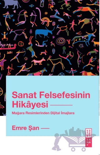 Sanat Felsefesinin Hikayesi Mağara Resimlerinden Dijital İmajlara