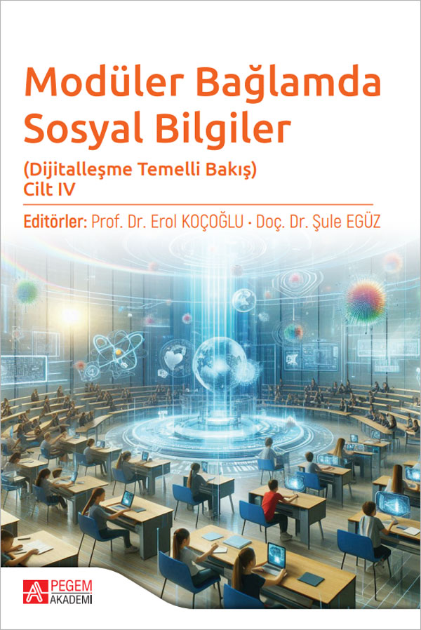 Modüler Bağlamda Sosyal Bilgiler - Dijitalleşme Temelli Bakış - Cilt IV