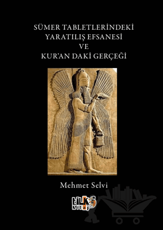 Sümer Tabletlerindeki Yaratılış Hikayesi ve Kur'andaki Gerçeği