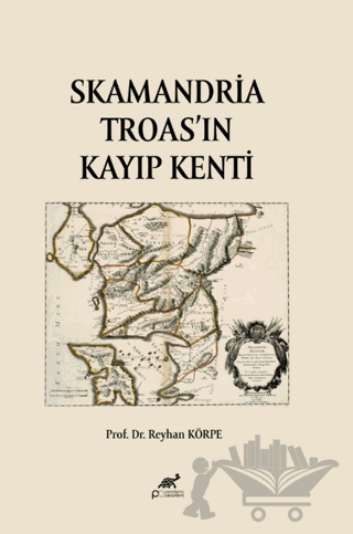 Skamandria Troas'ın Kayıp Kenti