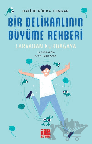 Bir Delikanlının Büyüme Rehberi (Larvadan Kurbağaya)