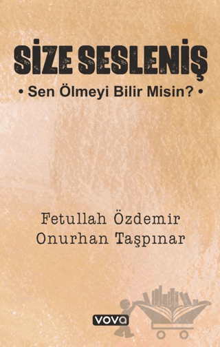 Size Sesleniş – Sen Ölmeyi Bilir misin ?