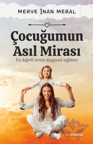 Çocuğumun Asıl Mirası – En Değerli Servet