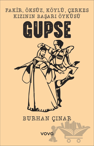 Fakir, Öksüz, Köylü, Çerkes Kızının Başarı Öyküsü Gupse