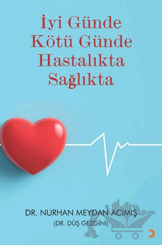 İyi Günde Kötü Günde Hastalıkta Sağlıkta