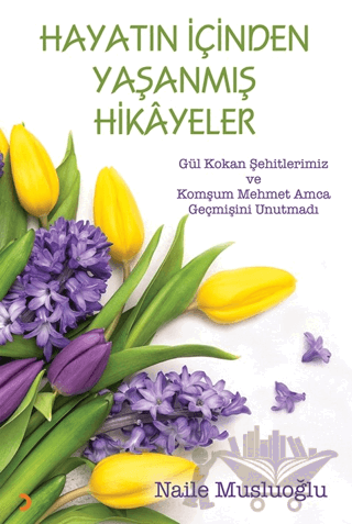 Hayatın İçinden Yaşanmış Hikayeler