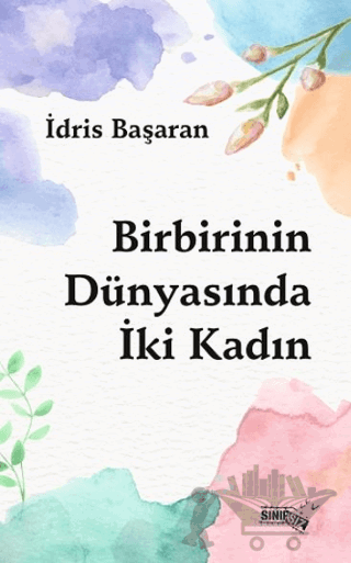 Birbirinin Dünyasında İki Kadın
