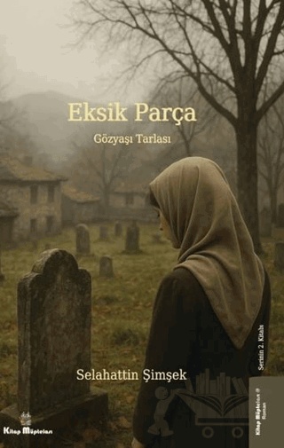 Eksik Parça 2 - Gözyaşı Tarlası