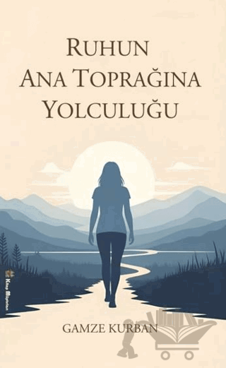 Ruhun Ana Toprağına Yolculuğu