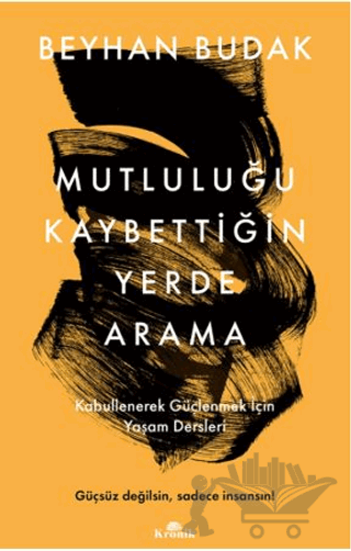 Mutluluğu Kaybettiğin Yerde Arama