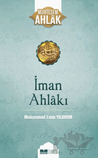 İman Ahlakı; Muhteşem Ahlak 5