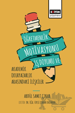 Öğretmenlik Motivasyonu İş Doyumu ve Akademik Okuryazarlık