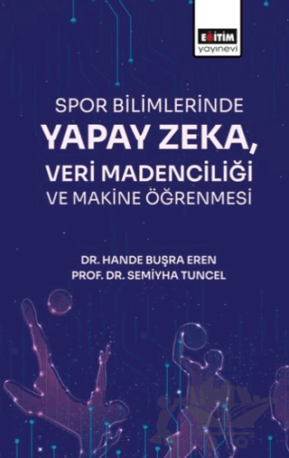 Spor Bilimlerinde Yapay Zeka Veri Madenciliği