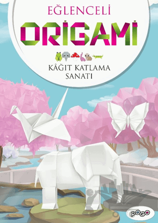 Eğlenceli Origami (Kağıt Katlama Sanatı)