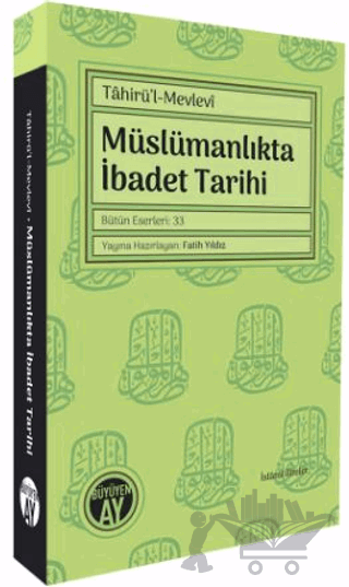 Tahirü’l - Mevlevi Müslümanlıkta İbadet Tarihi