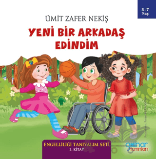 Yeni Bir Arkadaş Edindim - Engelliliği Tanıyalım Seti 3. Kitap