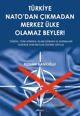 Türkiye Nato’dan Çıkmadan Merkez Ülke Olamaz Beyler