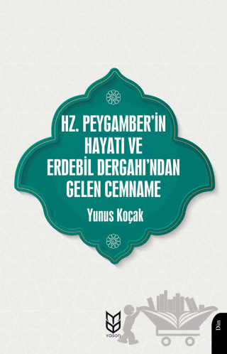 Hz. Peygamber’in Hayatı ve Erdebil Dergahı’ndan Gelen Cemname