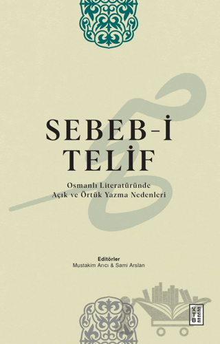 Sebeb-i Telif Osmanlı Literatüründe Açık ve Örtük Yazma Nedenleri