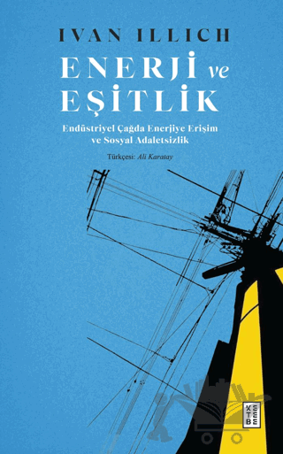 Enerji ve Eşitlik - Endüstriyel Çağda Enerjiye Erişim ve Sosyal Adaletsizlik