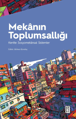 Mekanın Toplumsallığı Kentte Sosyomekansal Sistemler