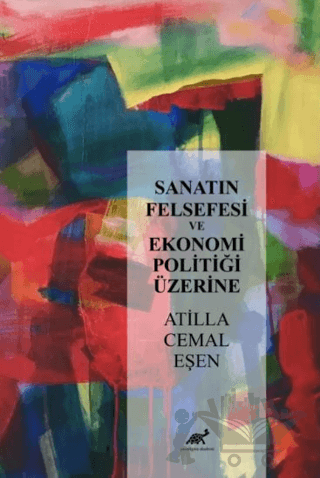 Sanatın Felsefesi ve Ekonomi Politiği Üzerine