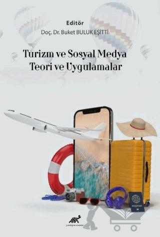 Turizm Ve Sosyal Medya Teori Ve Uygulamalar