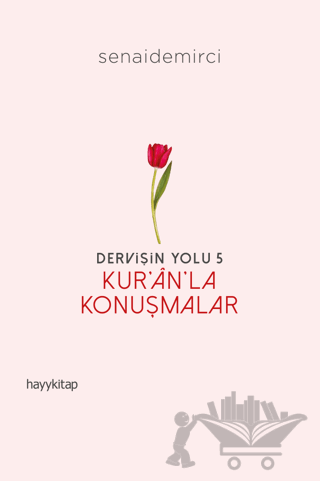 Dervişin Yolu 5 - Kur'an'la Konuşmalar