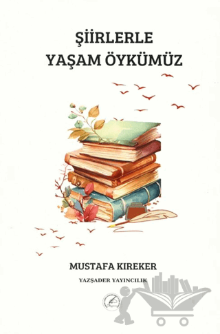 Şiirlerle Yaşam Öykümüz