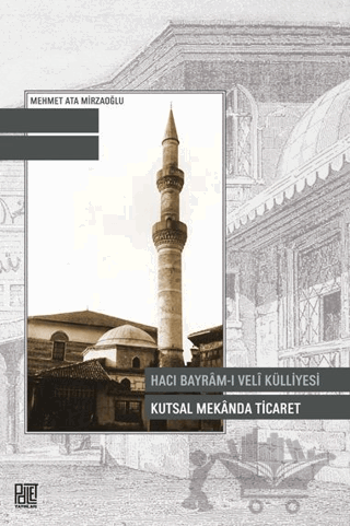 Hacı Bayram-ı Veli Külliyesi Kutsal Mekanda Ticaret