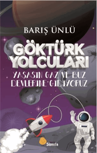 Göktürk Yolcuları Yaşasın Gaz ve Buz Devlerine Gidiyoruz