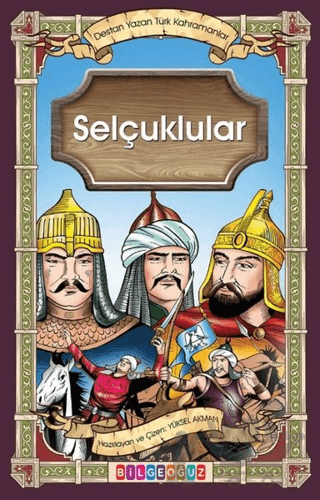 Selçuklular - Destan Yazan Türk Kahramanlar