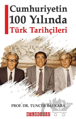 Cumhuriyetin 100 Yılında Türk Tarihçileri