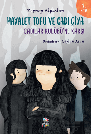 Hayalet Tofu ve Cadı Çiya - 2. Kitap Cadılar Kulübü’ne Karşı