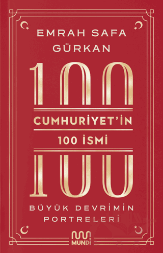 Cumhuriyetin 100 İsmi: Büyük Devrimin Portreleri