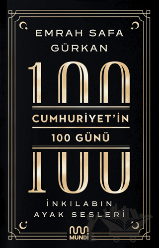 Cumhuriyetin 100 Günü: İnkılabın Ayak Sesleri