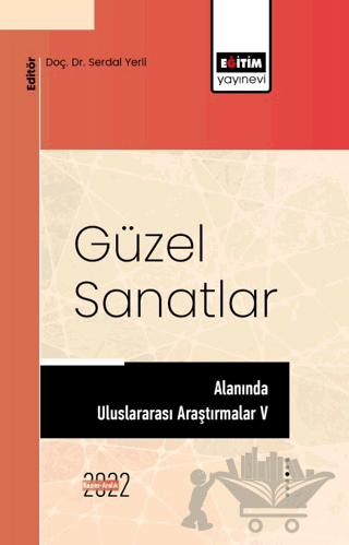 Güzel Sanatlar Alanında Uluslararası Araştırmalar V