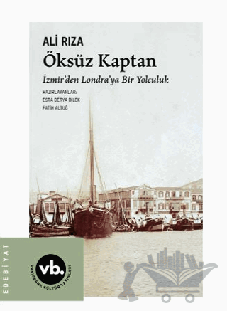 Öksüz Kaptan İzmir'den Londra'ya Bir Yolculuk