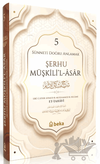 Sünneti Doğru Anlamak - Şerhu Müşkilil Asar - 5. Cilt