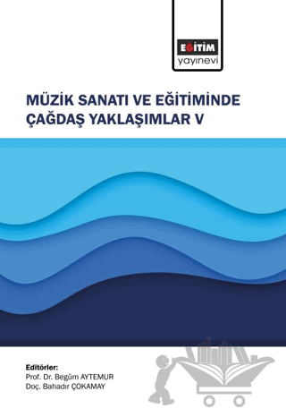 Müzik Sanatı ve Eğitiminde Çağdaş Yaklaşımlar V