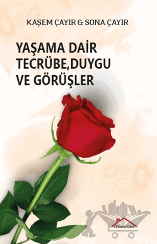 Yaşama Dair Tecrübe, Duygu ve Görüşler