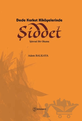 Dede Korkut Hikayelerinde Şiddet