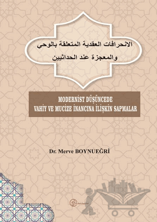 Modernist Düşüncede Vahiy ve Mucize İnancına İlişkin Sapmalar