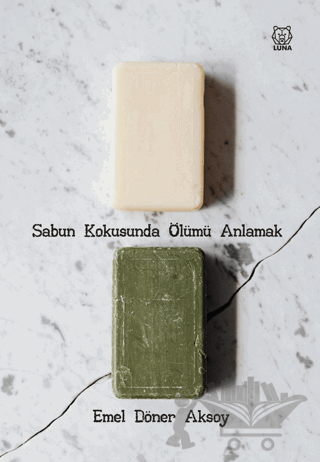 Sabun Kokusunda Ölümü Anlamak