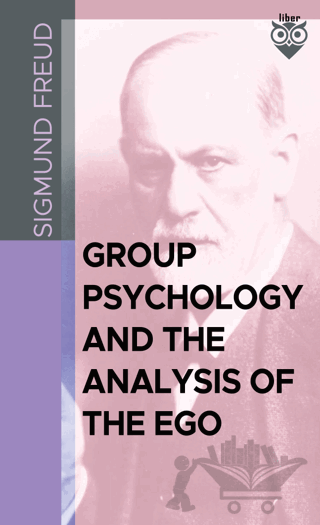 Group Psychology And The Analysis Of The Ego
