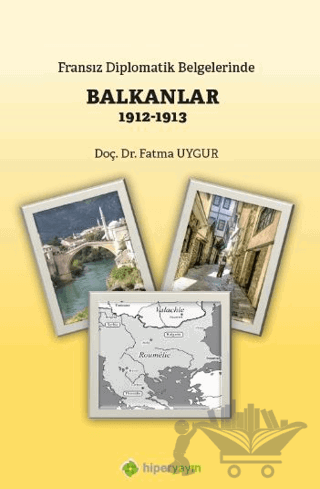Fransız Diplomatik Belgelerinde Balkanlar 1912-1913