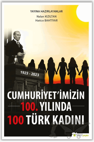 Cumhuriyet’imizin 100. Yılında 100 Türk Kadını