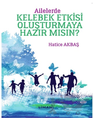 Ailelerde Kelebek Etkisi Oluşturmaya Hazır Mısın?