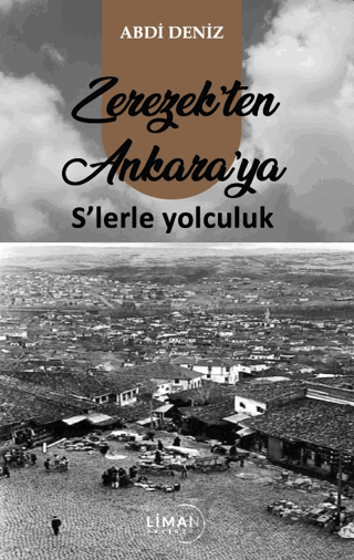 Zerezek’ten Ankara’ya S’lerle Yolculuk