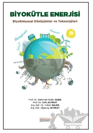 Biyokütle Enerjisi: Biyokimyasal Dönüşümler ve Teknolojileri